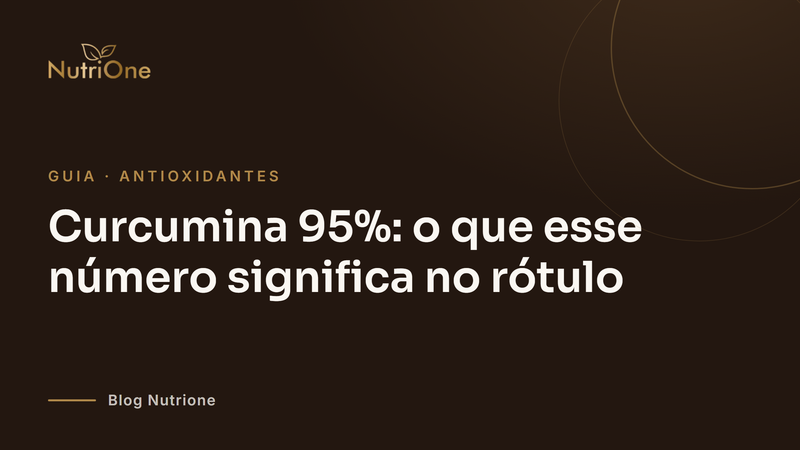 Curcumina 95%: o que esse número significa no rótulo