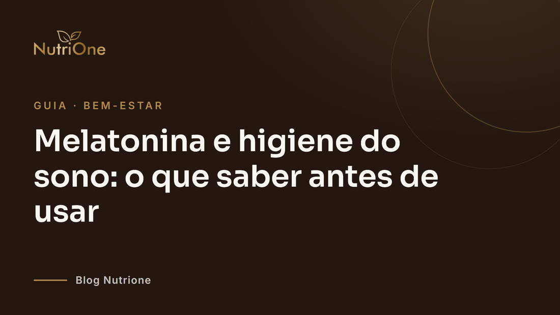 Melatonina e higiene do sono: o que saber antes de usar